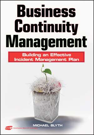 Business Continuity Management – Building an Effective Incident Management Plan +URL de M Blyth