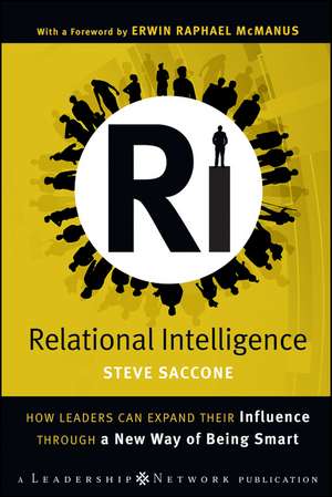 Relational Intelligence – How Leaders Can Expand Their Influence Through a New Way of Being Smart de S Saccone