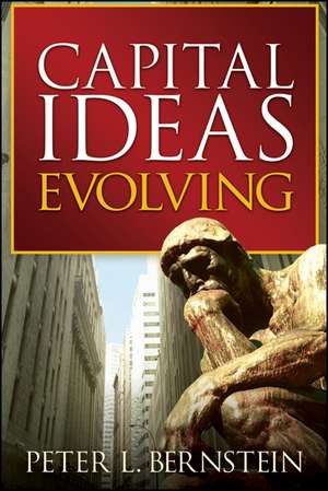 Capital Ideas Evolving de Peter L Bernstein