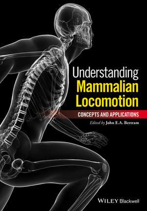 Understanding Mammalian Locomotion – Concepts and Applications de JEA Bertram