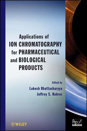 Applications of Ion Chromatography in the Analysis of Pharmaceutical and Biological Products de L Bhattacharyya