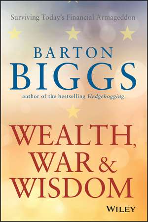 Wealth, War and Wisdom de B Biggs