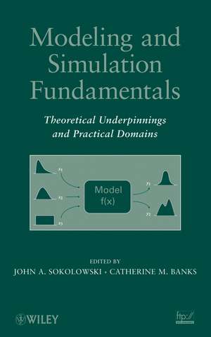 Modeling and Simulation Fundamentals – Theoretical Underpinnings and Practical Domains de JA Sokolowski