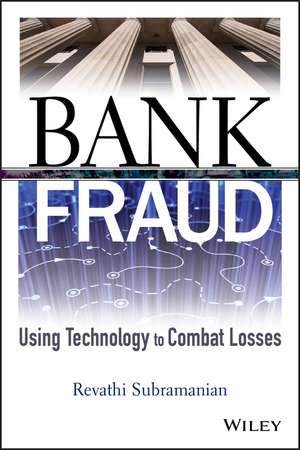 Bank Fraud – Using Technology to Combat Losses de R Subramanian