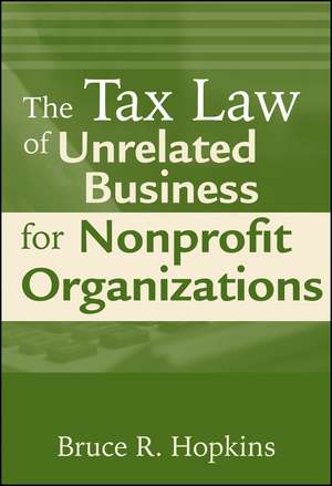 The Tax Law of Unrelated Business for Nonprofit Organizations de B Hopkins