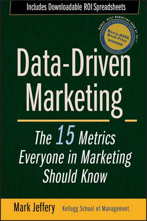 Data–Driven Marketing – The 15 Metrics Everyone in Marketing Should Know de M Jeffery