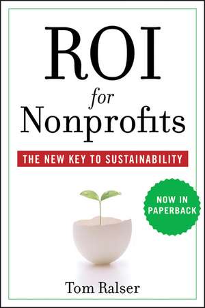 ROI For Nonprofits – The New Key to Sustainability (PBC) de T Ralser