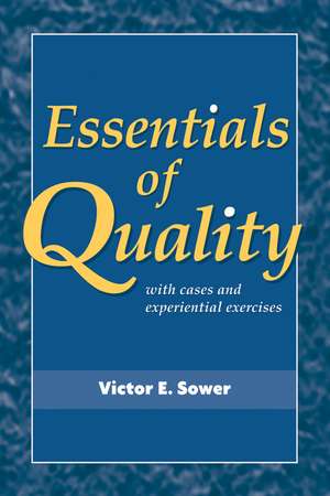 Essentials of Quality with Cases and Experiential Exercises (WSE) de VE Sower