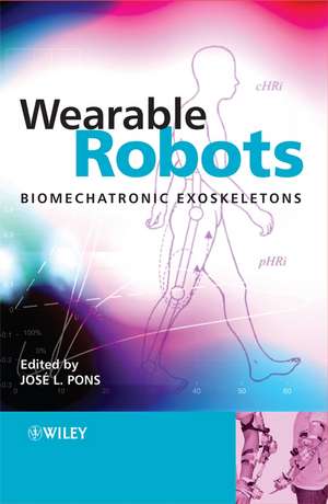 Wearable Robots – Biomechatronic Exoskeletons de J Pons