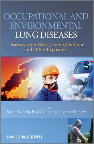 Occupational and Environmental Lung Diseases – Diseases from Work, Home, Outdoor and Other Exposures de SM Tarlo