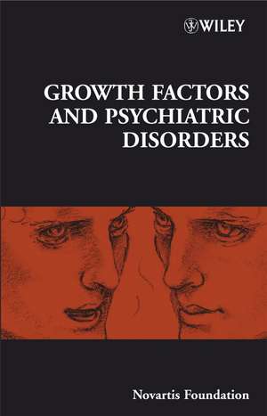 Novartis Foundation Symposium 289 – Growth Factors and Psychiatric Disorders de Novartis Founda