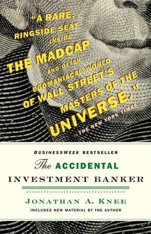 The Accidental Investment Banker – Inside the Decade That Transformed Wall Street de JA Knee