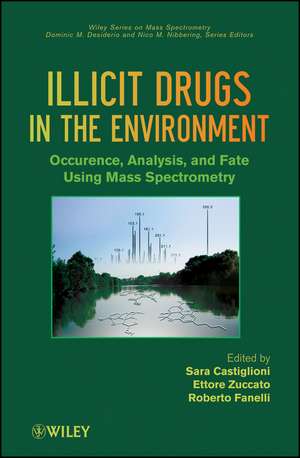 Illicit Drugs in the Environment – Occurrence, Analysis and Fate using Mass Spectrometry de S Castiglioni