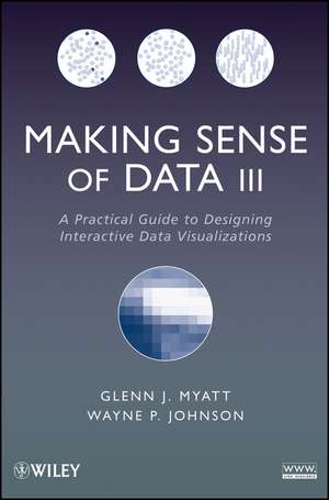 Making Sense of Data III: A Practical Guide to Des igning Interactive Data Visualizations de GJ Myatt