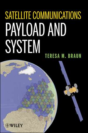 Satellite Communications Payload and System de Teresa M. Braun