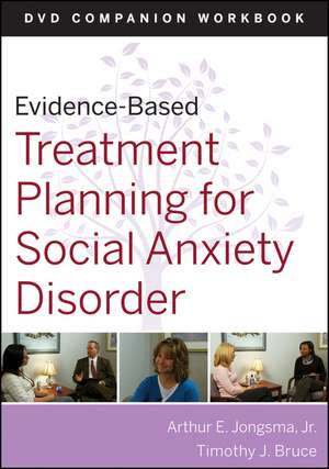 Evidence–Based Treatment Planning for Social Anxiety Disorder – DVD Companion Workbook de AE Jongsma