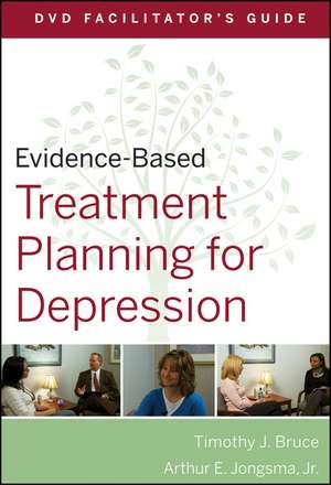 Evidence–Based Treatment Planning for Depression DVD Facilitator′s Guide de TJ Bruce