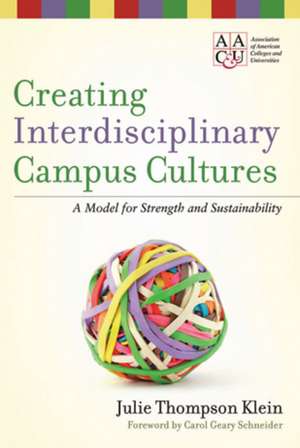 Creating Interdisciplinary Campus Cultures – A Model for Strength and Sustainability de JT Klein