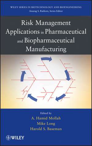 Risk Management Applications in Pharmaceutical and Biopharmaceutical Manufacturing de AH Mollah