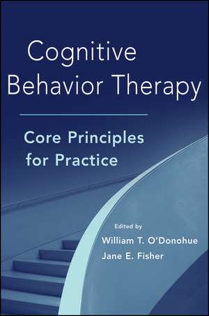 Cognitive Behavior Therapy – Core Principles for Practice de W O′Donohue