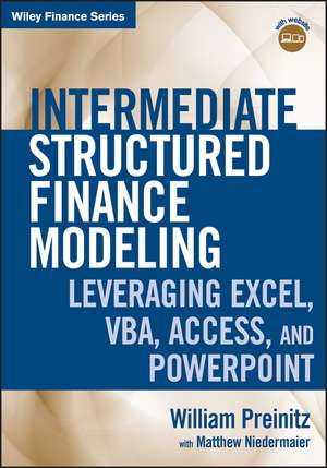 Intermediate Structured Finance Modeling + Website – Leveraging Excel, VBA, Access, and PowerPoint de W Preinitz