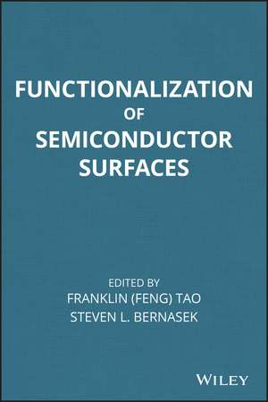 Functionalization of Semiconductor Surfaces de F Tao