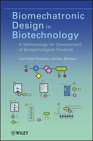 Biomechatronic Design in Biotechnology – A Methodology for Development of Biotechnological Products de CF Mandenius