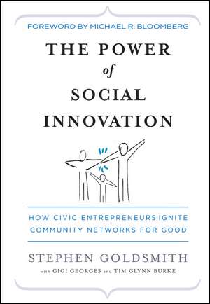 The Power of Social Innovation – How Civic Entrepreneurs Ignite Community Networks for Good de S Goldsmith