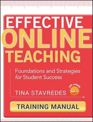 Effective Online Teaching, Training Manual de Tina Stavredes