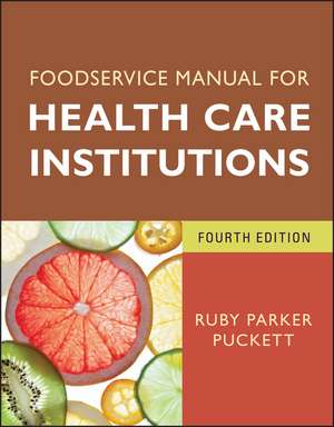 Foodservice Manual for Health Care Institutions 4e de R Puckett