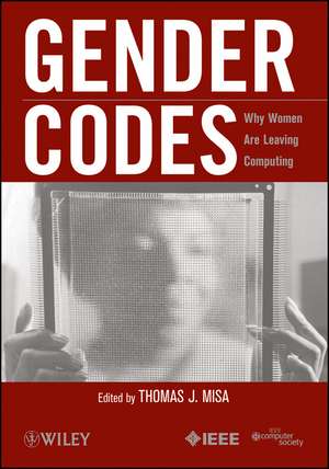 Gender Codes – Why Women Are Leaving Computing de TJ Misa