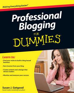 Professional Blogging For Dummies de Susan J. Getgood