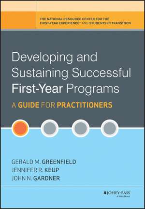 Developing and Sustaining Successful First–Year Programs – A Guide for Practitioners de GM Greenfield