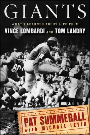 Giants: What I Learned about Life from Vince Lombardi and Tom Landry de Pat Summerall