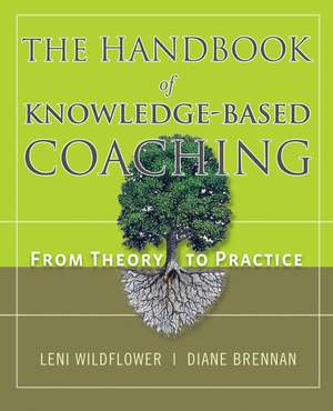 The Handbook of Knowledge–Based Coaching – From Theory to Practice de L Wildflower