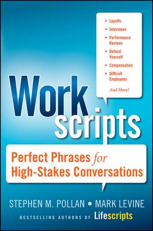 Workscripts – Perfect Phrases for High–Stakes Conversations de SM Pollan