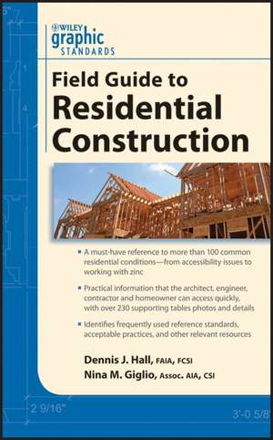 Graphic Standards Field Guide to Residential Construction de DJ Hall