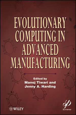 Evolutionary Computing in Advanced Manufacturing de M Tiwari