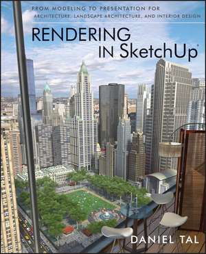 Rendering in SketchUp – From Modeling to Presentation for Architecture, Landscape Architecture and Interior Design and