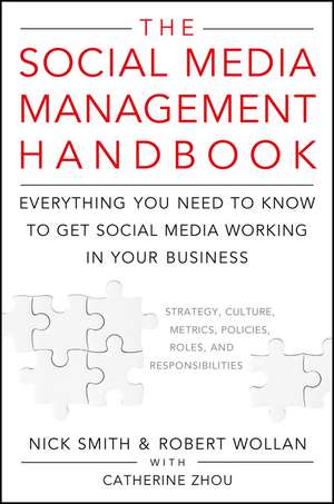 The Social Media Management Handbook – Everything You Need To Know To Get Social Media Working In Your Business de R Wollan