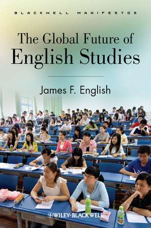 The Global Future of English Studies de JF English