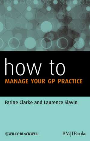 How to Manage Your GP Practice de F Clarke