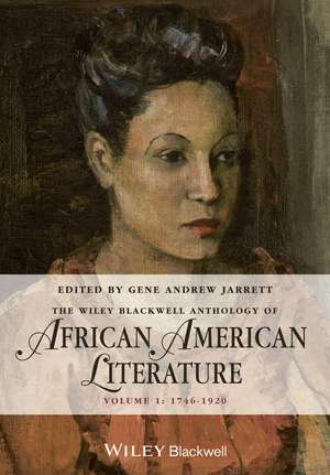 The Wiley Blackwell Anthology of African American Literature Volume 1 – 1746–1920 de G Jarrett