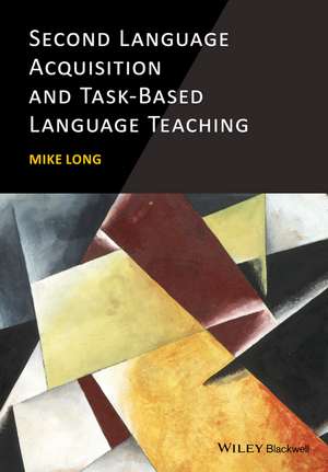 Second Language Acquisition and Task–Based Language Teaching de MH Long