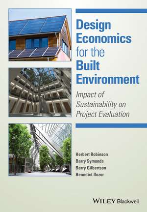 Design Economics for the Built Environment – Impact of Sustainability on Project Evaluation de H Robinson