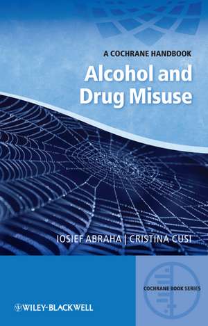 Alcohol and Drug Misuse – A Cochrane Handbook de I Abraha