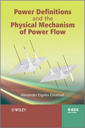 Power Definitions and the Physical Mechanism of Power Flow de AE Emanuel