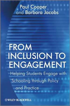 From Inclusion to Engagement – Helping Students Engage with Schooling through Policy and Practice de P Cooper