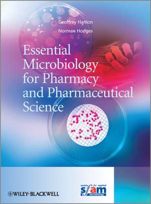 Essential Microbiology for Pharmacy and Pharmaceutical Science de G. Hanlon