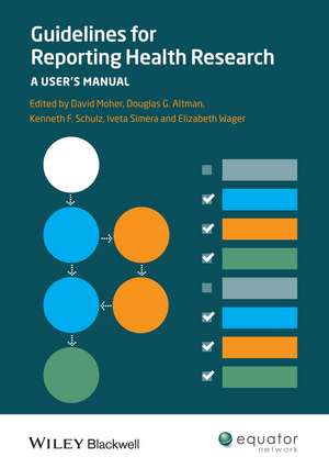 Guidelines for Reporting Health Research – A Users Manual de D Moher